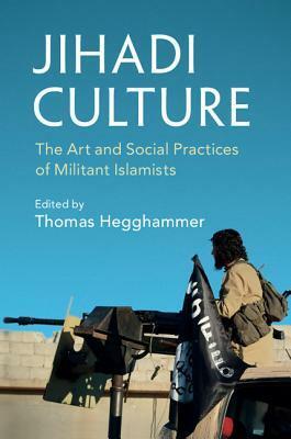 Jihadi Culture by Thomas Hegghammer