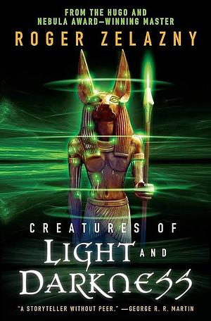 Creatures of Light and Darkness by Roger Zelanzy