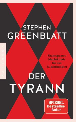 Der Tyrann: Shakespeares Machtkunde für das 21. Jahrhundert by Stephen Greenblatt