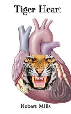 Tiger Heart by Robert Mills