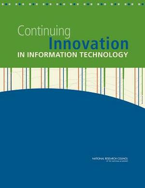 Continuing Innovation in Information Technology by Division on Engineering and Physical Sci, Computer Science and Telecommunications, National Research Council