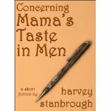 Concerning Mama's Taste in Men by Harvey Stanbrough