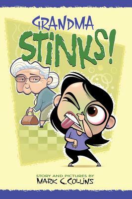 Grandma Stinks! by Mark C. Collins