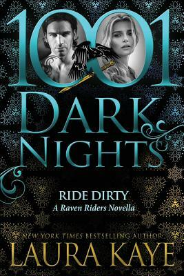 Ride Dirty: A Raven Riders Novella by Laura Kaye