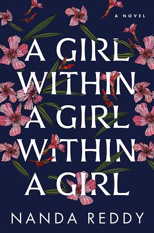 A Girl Within a Girl Within a Girl by Nanda Reddy