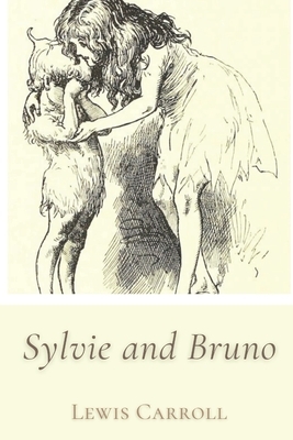 Sylvie and Bruno: Illustrated by Lewis Carroll