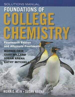 Foundations of College Chemistry, Student Solutions Manual by Susan Arena, Morris Hein