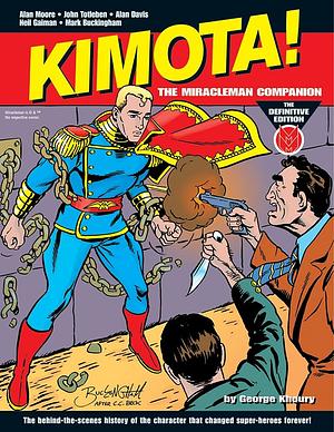 Kimota! the Miracleman Companion: The Definitive Edition by George Khoury, Neil Gaiman, Mark Buckingham, Alan Moore, Alex Ross