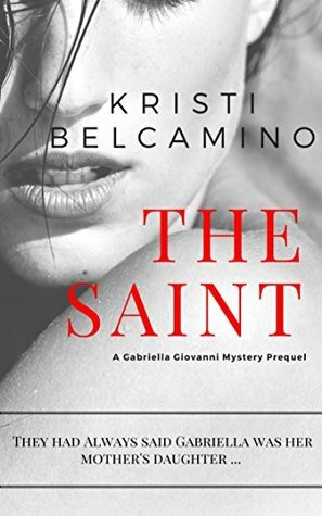 The Saint by Kristi Belcamino