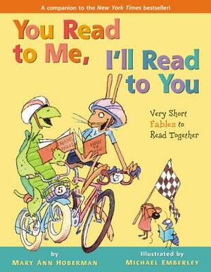 You Read to Me, I'll Read to You: Very Short Fables to Read Together by Mary Ann Hoberman