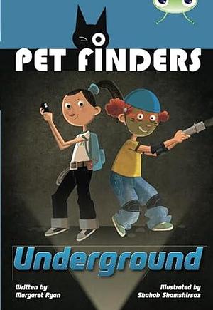 Bug Club Independent Fiction Year 4 Great a Pet Finders Go Underground by Margaret Ryan