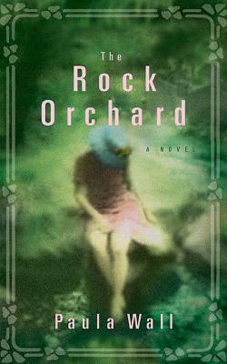 The Rock Orchard by Paula Wall