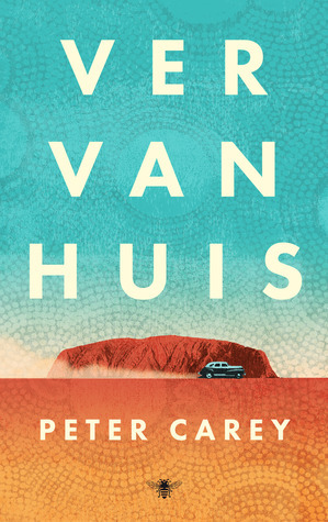 Ver van huis by Peter Carey, Hi-en Montijn