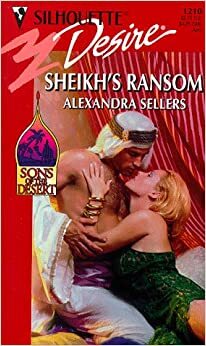 Sheikh's Ransom by Alexandra Sellers