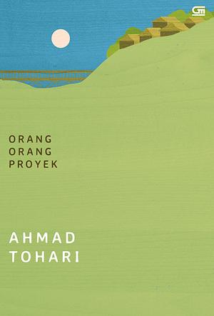 Orang-orang Proyek by Ahmad Tohari