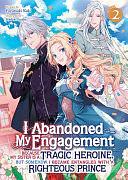 I Abandoned My Engagement Because My Sister Is a Tragic Heroine, But Somehow I Became Entangled with a Righteous Prince (Light Novel) Vol. 2 by Fuyutsuki Koki