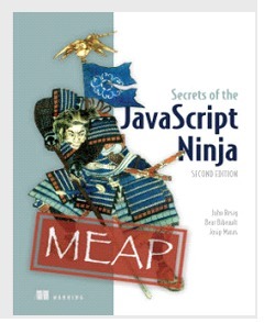 Secrets of the JavaScript Ninja - Second Edition by John Resig