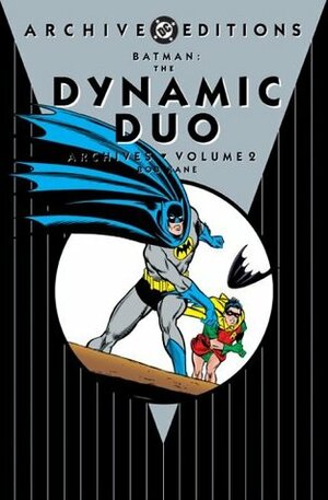 Batman: The Dynamic Duo Archives, Vol. 2 by Carmine Infantino, Joe Giella, Ed Herron, Bill Finger, Sid Greene, Sheldon Moldoff, Gardner F. Fox, Murphy Anderson