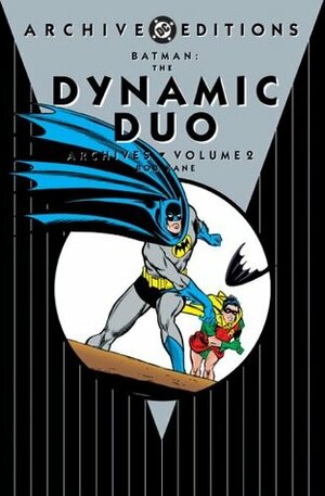 Batman: The Dynamic Duo Archives, Vol. 2 by Carmine Infantino, Joe Giella, Ed Herron, Bill Finger, Sid Greene, Sheldon Moldoff, Murphy Anderson, Gardner F. Fox