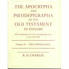 The Apocrypha and Pseudepigrapha of the Old Testament, Vol 2: Pseudepigrapha by R.H. Charles