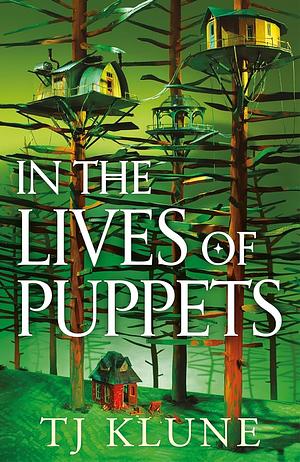 In the Lives of Puppets by TJ Klune