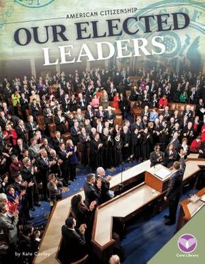 Our Elected Leaders by Kate Conley