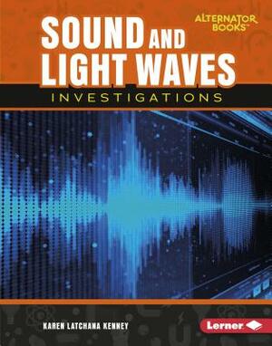 Sound and Light Waves Investigations by Karen Kenney