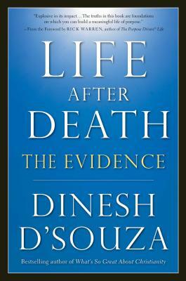 Life After Death: The Evidence by Dinesh D'Souza