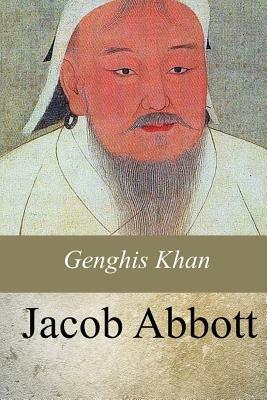 Genghis Khan by Jacob Abbott