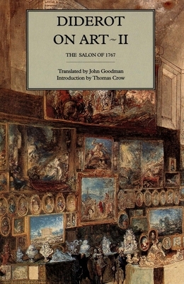Diderot on Art, Volume II: The Salon of 1767 by Diderot