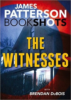 The Witnesses by Brendan DuBois, James Patterson