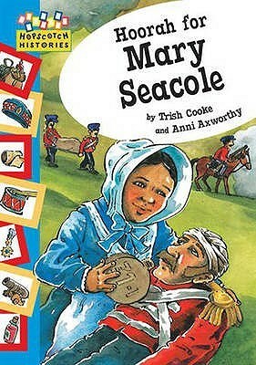 Hoorah For Mary Seacole (Hopscotch Histories) by Trish Cooke, Ann Axworthy