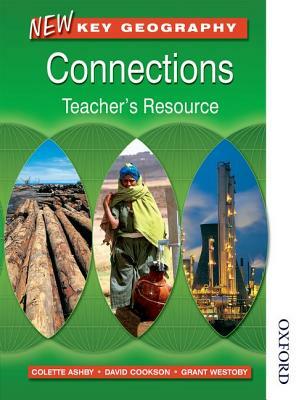 New Key Geography: Connections - Teacher's Resource [With CDROM] by Grant Westoby, Tony Bushell, David Waugh