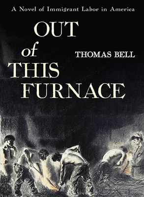 Out of This Furnace by Thomas Bell