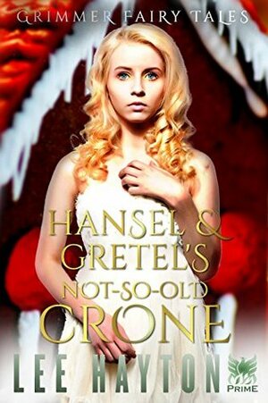 Hansel & Gretel's Not-So-Old Crone by Lee Hayton