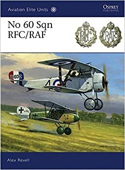 No 60 Sqn RFC/RAF by Alex Revell