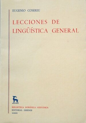 Lecciones de Linguistica General by Eugen Coșeriu