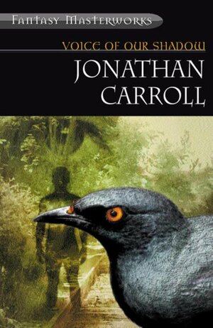 Voice of Our Shadow by Jonathan Carroll