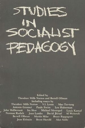 Studies in Socialist Pedagogy by Theodore Mills Norton, Bertell Ollman