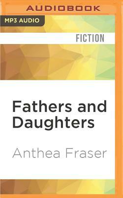 Fathers and Daughters by Anthea Fraser