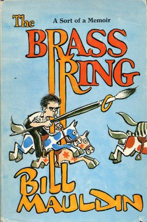 The Brass Ring by Bill Mauldin