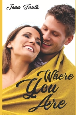 Where You Are by Jenn Faulk