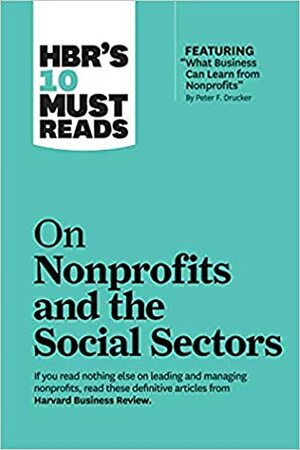 HBR's 10 Must Reads on Nonprofits and the Social Sectors (HBR's 10 Must Reads) by Harvard Business Review