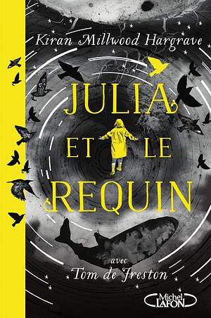 Julia et le requin by Kiran Millwood Hargrave