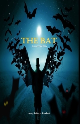 The Bat Illustrated by Mary Roberts Rinehart