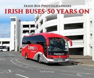 Irish Buses: 2012 - 2017 by Paul Savage