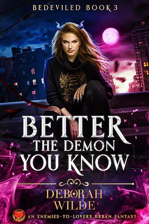 Better the Demon You Know by Deborah Wilde