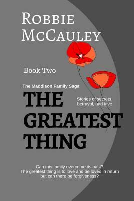 The Greatest Thing: Sequel to The Eleventh Hour by Robbie McCauley