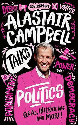 Alastair Campbell Talks Politics by Alastair Campbell