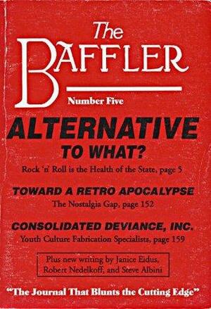 The Baffler No. 5 by Janice Eidus, Stephen Duncombe, Herbert Mattelart, Thomas Frank, Rick Perlstein, Steve Albini, Robert Nedelkoff, Mat Lebowitz, Tom Vanderbilt, Eric Iversen